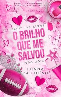 Livro O Brilho que me Salvou (The Lions Livro 2)
