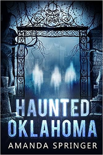 Haunted Oklahoma by Amanda Springer  (Author)