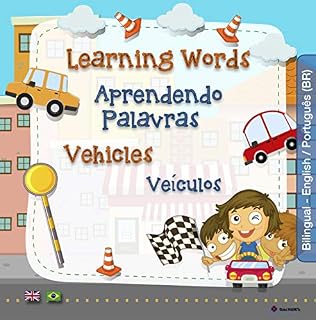 Livro Aprendendo Palavras - Veículos : Learning Words - Vehicles (Livros Bilingue Livro 5)