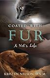 Coated with Fur: A Vet's Life