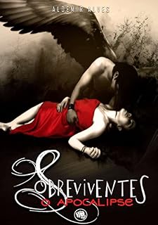 Livro Sobreviventes - O apocalipse (Sobreviventes Ranoks Vs Siens Livro 1)