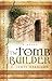 The Tomb Builder by E. James Harrison