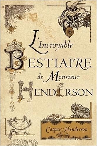 Amazonfr Lincroyable Bestiaire De Monsieur Henderson - 