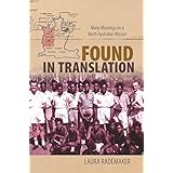 Found in Translation: Many Meanings on a North Australian Mission (Indigenous Pacifics)