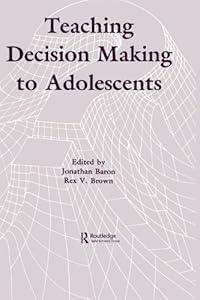 Teaching Decision Making To Adolescents