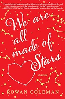 We Are All Made of Stars: A Novel by [Coleman, Rowan]