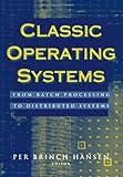 Classic Operating Systems : From Batch Processing to Distributed Systems, , 1441928812