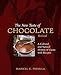 The New Taste of Chocolate, Revised: A Cultural & Natural History of Cacao with Recipes [A Cookbook]