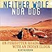 Neither Wolf nor Dog: On Forgotten Roads with an Indian Elder by 