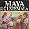 The Maya Of Guatemala Life And Dress English And Spanish