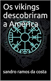 Livro Os vikings descobriram a América (historia arqueologia Livro 1)