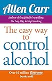 Allen Carr's Easyway to Control Alcohol