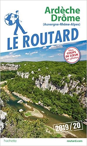 Guide du Routard Ardèche, Drôme 2019/20: (Auvergne, Rhône, Alpes)