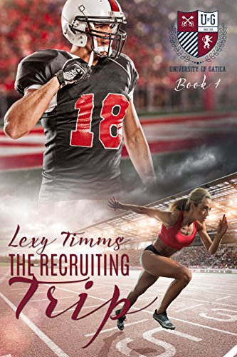 The Recruiting Trip (The University of Gatica Series Book 1)