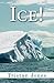 Ice! by Tristan Jones