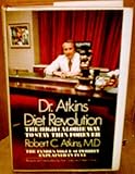Dr. Atkins' Diet Revolution: The High Calorie Way to Stay Thin Forever (1972 Edition)