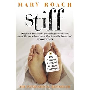 Stiff: The Curious Lives of Human Cadavers