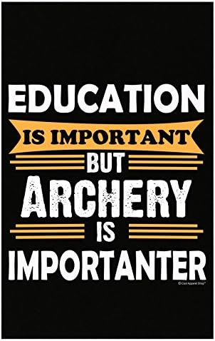 Archery Is Importanter Than Education. Funny Sarcasm - Poster