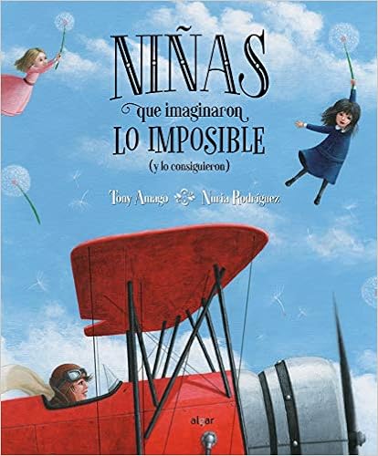 Book's Cover of Niñas que imaginaron lo imposible (y lo consiguieron): 112 (Álbumes ilustrados) (Español) Tapa dura – 27 noviembre 2019