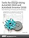 Tools for Design Using AutoCAD 2020 and Autodesk Inventor 2020 by Randy H. Shih