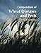 Compendium of Wheat Diseases and Pests