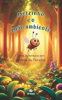 Livro Melzinho e o Meio Ambiente: Uma Aventura em Defesa da Floresta