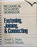 Fastening, Joining and Connecting (Mechanical Designer's Workbook Series)