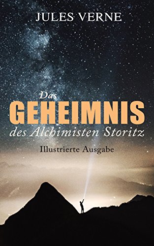 Das Geheimnis des Alchimisten Storitz (Illustrierte Ausgabe): Phantastisches Abenteuer (German Edition)