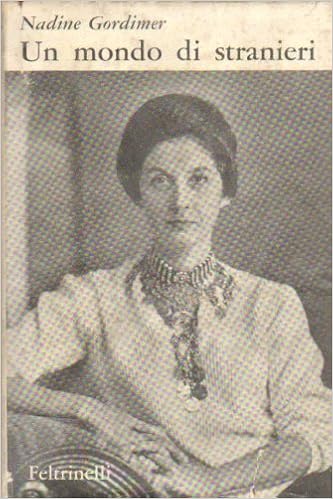 Nadine Gordimer - Un mondo di stranieri