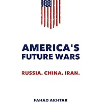 America's Future Wars: Russia, China, & Iran