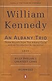 An Albany Trio by William Kennedy