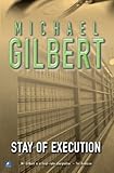 Front cover for the book Stay of Execution by Michael Gilbert