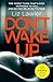 Don't Wake Up: A dark, terrifying new thriller with the most gripping first chapter you will ever read!