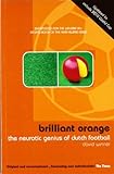 Front cover for the book Brilliant Orange: The Neurotic Genius of Dutch Football by David Winner