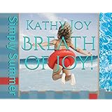 Breath of Joy!: Simply Summer