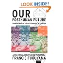Our Posthuman Future: Consequences of the Biotechnology Revolution