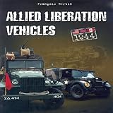 Allied Liberation Vehicles: United States, Great Britain, Canada (Sans collection - Divers) by 
