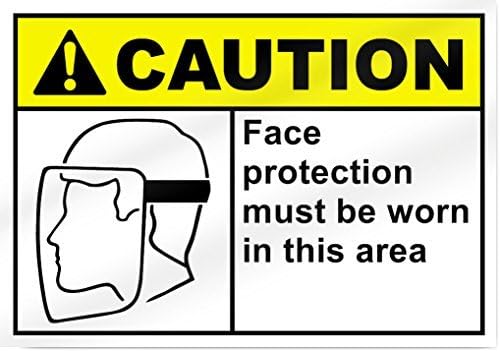Face Protection Must Be Worn In This Area Caution Sign 14'' wide x 10'' tall