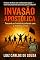 Livro A INVASÃO APOSTÓLICA: Tomando as Fronteiras Culturais com a Mente de Cristo