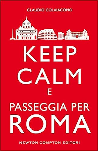 Claudio Colaiacomo – Keep calm e passeggia per Roma (2015)