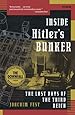 Inside Hitler's Bunker: The Last Days of the Third Reich