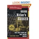 Inside Hitler's Bunker: The Last Days of the Third Reich