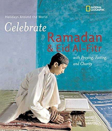 Download Holidays Around the World: Celebrate Ramadan and Eid al-Fitr with Praying, Fasting, and Charity PDF