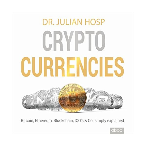 Cryptocurrencies simply explained: Bitcoin, Ethereum, Blockchain, ICOs, Decentralization, Mining & Co.