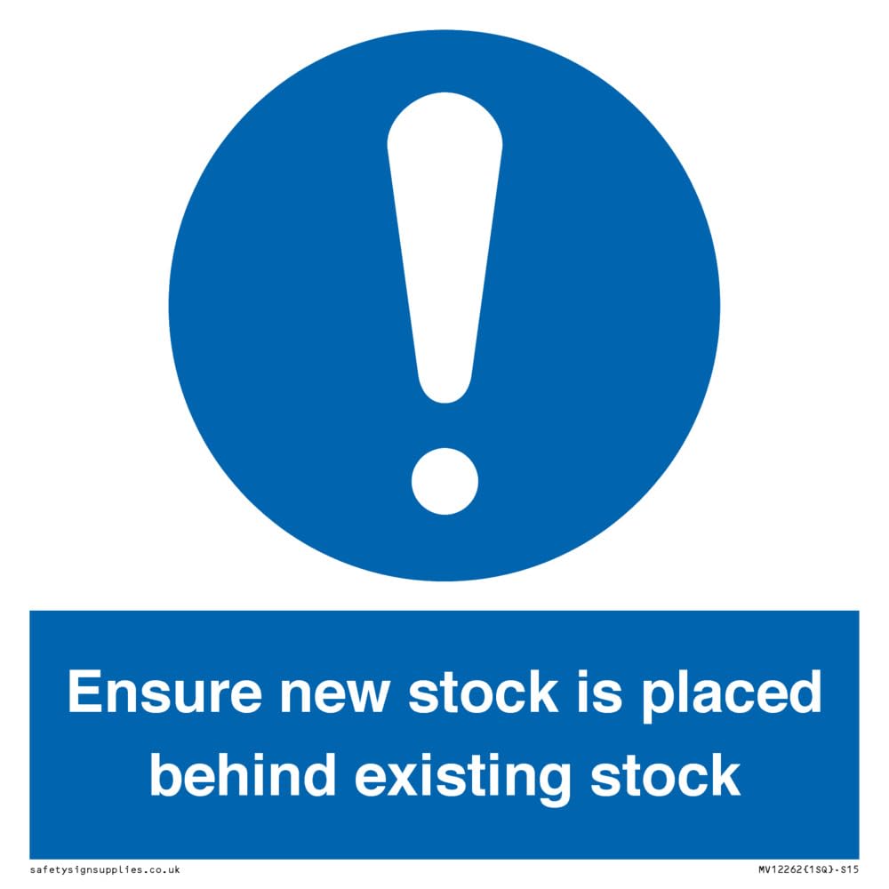 Ensure New Stock Is Placed Behind Existing Stock Sign Sign - 150x150mm - S15