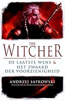 De laatste wens ; Het zwaard der voorzienigheid (The Witcher)