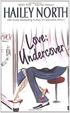 Front cover for the book Love: Undercover (Avon Contemporary Romances) by Hailey North