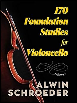 170 Foundation Studies For Violoncello Volume 1 Schroeder Alwin 0800759842933 Amazon Com Books