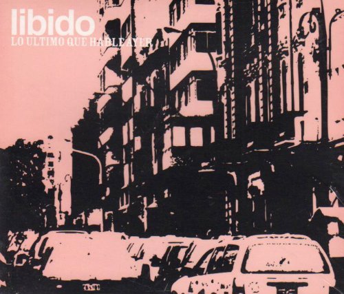 Libido - Ultimo Que Hable Ayer - Zortam Music