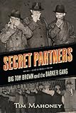 Secret Partners: Big Tom Brown and the Barker Gang